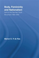 Marion E.P. de Ras - Body, Femininity and Nationalism