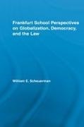 William E Scheuerman, William E. Scheuerman, William E. (Indiana University Scheuerman - Frankfurt School Perspectives on Globalization, Democracy, and the Law