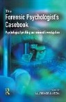 Laurence Alison, Laurence Alison, Alison Laurence - Forensic Psychologists Casebook