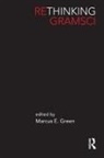 Jim Gorin Grant, Marcus Green, Marcus E Green, Marcus E. Green - Rethinking Gramsci