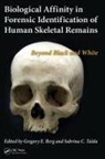 Gregory E. (Joint Pow/mia Accouting Command Berg, Gregory E. Ta''''ala Berg, Gregory E. Berg, Berg Gregory E., Sabrina C Ta'ala - Biological Affinity in Forensic Identification of Human Skeletal