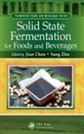 Jian (Jiangnan University Chen, Jian Zhu Chen, Jian Chen, Chen Jian, Yang Zhu, Zhu Yang - Solid State Fermentation for Foods and Beverages