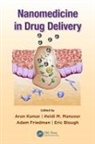 Arun (New Horizon College of Engineering Kumar, Arun (University of Delaware Kumar, Arun Mansour Kumar, Eric R Blough, Blough Eric R., Adam Friedman... - Nanomedicine in Drug Delivery