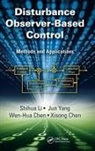 Wen-Hua Chen, Xisong Chen, Chen Wen-Hua, Chen Xisong, Shihua Li, Shihua (Southeast University Li... - Disturbance Observer-Based Control