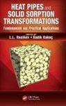 L.l Kakac Vasiliev, Sadik Kakac, Sadik Kakaç, L.L Vasiliev - Heat Pipes and Solid Sorption Transformations