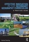Charles Rawding, Charles (Edge Hill University Rawding, Rawding Charles - Effective Innovation in the Secondary Geography Curriculum