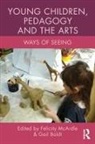 Felicity (Queensland University of Techno Mcardle, Gail Boldt, Boldt Gail, Felicity Mcardle, McArdle Felicity - Young Children, Pedagogy and the Arts