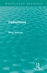 Brian Jackson - Fatherhood (Routledge Revivals)