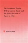 Michael D Berdine, Michael D. Berdine, Berdine Michael D. - Accidental Tourist, Wilfrid Scawen Blunt, and the British Invasion