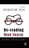 Ghanshyam Shah, Ghanshyam Shah - Re-Reading Hind Swaraj