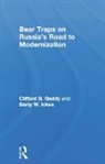 Clifford Gaddy, Clifford G Gaddy, Clifford Ickes Gaddy, Barry Ickes - Bear Traps on Russia''s Road to Modernization