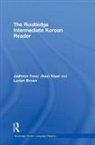 Lucien Brown, Brown Lucien, Jieun Kiaer, Kiaer Jieun, Jaehoon Yeon, Jaehoon Kiaer Yeon... - Routledge Intermediate Korean Reader