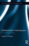 Heather N Keaney, Heather N. Keaney, Heather N. (Westmont College Keaney, Keaney Heather N. - Medieval Islamic Historiography