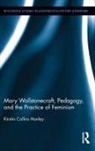 Kirstin Hanley - Mary Wollstonecraft, Pedagogy, and the Practice of Feminism