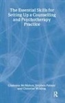 Gladeana Mcmahon, Gladeana Palmer Mcmahon, McMahon Gladeana, Stephen Palmer, Christine Wilding, Wilding Christine - Essential Skills for Setting Up a Counselling and Psychotherapy