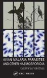Gediminas Valkiunas, Gediminas Valkiūnas - Avian Malaria Parasites and Other Haemosporidia