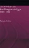 Samah Selim, Selim Samah - Novel and the Rural Imaginary in Egypt, 1880-1985