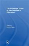 Dennis Hayes, Dennis Hayes, Hayes Dennis - Routledgefalmer Guide to Key Debates in Education