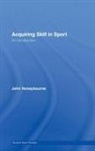 John Honeybourne, John (Education Consultant Honeybourne, Honeybourne John - Acquiring Skill in Sport: An Introduction