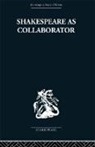 Kenneth Muir, Muir Kenneth - Shakespeare As Collaborator