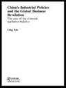Ling Liu, Liu Ling - China''s Industrial Policies and the Global Business Revolution