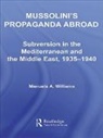 Manuela Williams, Manuela (University of Dundee Williams, Manuela (University of Strathclyde Williams, Williams Manuela - Mussolini''s Propaganda Abroad