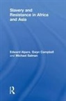 Edward A Alpers, Edward A. Alpers, Edward Campbell A. Alpers, Gwyn Campbell, Michael Salman, Edward A Alpers... - Slavery and Resistance in Africa and Asia