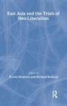 Kevin Robison Hewison, Hewison Robison Kevin, Kevin Hewison Richard Robison, Kevin Hewison, Hewison Kevin, Hewison Kevin... - East Asia and the Trials of Neo-Liberalism