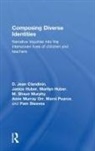 D. Jean Clandinin, D. Jean (University of Alberta Clandinin, Clandinin D. Jean, Janice Huber, Marilyn Huber, Huber Janice... - Composing Diverse Identities