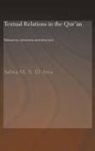 Salwa M. El-Awa, El-Awa Salwa M. - Textual Relations in the Qur''an