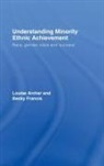 Louise Archer, Louise (Kings College University Archer, Archer Louise, Becky Francis, Francis Becky - Understanding Minority Ethnic Achievement