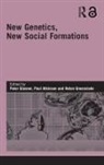 Peter Atkinson Glasner, Paul Atkinson, Peter Glasner, Glasner Peter, Helen Greenslade, Greenslade Helen - New Genetics, New Social Formations