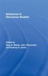 Vijay (City University of Hong Kong) Flowe Bhatia, Vijay (Macquarie University Bhatia, un, Vijay Bhatia, John Flowerdew, Rodney H Jones... - Advances in Discourse Studies