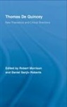Robert (Queen''''s University Morrison, Robert Roberts Morrison, Robert Morrison, Morrison Robert, Daniel S. Roberts, Roberts Daniel S. - Thomas De Quincey