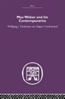 Wolfgang J Mommsen, Wolfgang J Osterhammel Mommsen, Wolfgang J. Mommsen, Wolfgang J. Osterhammel Mommsen, Mommsen Wolfgang J., Jurgen Osterhammel... - Max Weber and His Contempories