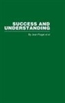 Jean Piaget - Success and Understanding
