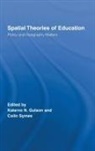 Kalervo N. Gulson, Kalervo N. (University of New South Wales Gulson, Kalervo N. Symes Gulson, Gulson Kalervo N., Colin Symes, Symes Colin... - Spatial Theories of Education