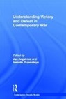 Jan (Swedish Defence College Angstrom, Jan Angstrom, Angstrom Jan, Isabelle Duyvesteyn, Duyvesteyn Isabelle - Understanding Victory and Defeat in Contemporary War