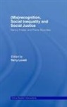 Terry Lovell, Terry Lovell - (Mis)recognition, Social Inequality and Social Justice