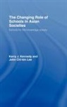 Kerry J. Kennedy, John Chi-Kin Lee, John Chi-Kin (The Education University of Hon Lee - Changing Role of Schools in Asian Societies
