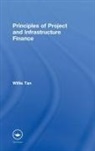 Willie Tan, Willie (National University of Singapore) Tan, Tan Willie - Principles of Project and Infrastructure Finance
