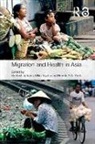 Santosh Toyota Jatrana, Brenda S. A. Yeoh, Santosh Jatrana, Jatrana Santosh, Mika Toyota, Toyota Mika... - Migration and Health in Asia