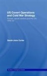 Sarah-Jane Corke, Sarah-Jane (Dalhousie University Corke, Corke Sarah-Jane - Us Covert Operations and Cold War Strategy