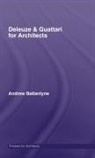 Andrew Ballantyne, Andrew (Newcastle University Ballantyne, Ballantyne Andrew - Deleuze & Guattari for Architects