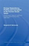 Margarita M. Balmaceda, Balmaceda Margarita M. - Energy Dependency, Politics and Corruption in the Former Soviet Union