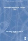 John Callaghan, John O''connor Callaghan, Brendon O'Connor, Mark Phythian, Phythian Mark - Ideologies of American Foreign Policy