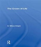 G Wilson Knight, G. Wilson Knight, Knight G. Wilson, G Wilson Knight, G. Wilson Knight - Crown of Life - Wilson Knight