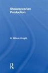 G Wilson Knight, G. Wilson Knight, G Wilson Knight, G. Wilson Knight - Shakespearian Production V 6