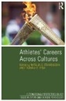 Natalia B. Ryba Stambulova, Tatiana V. Ryba, Ryba Tatiana V., Natalia B. Stambulova, Stambulova Natalia B. - Athletes'' Careers Across Cultures