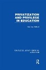 Geoffrey Walford, Geoffrey (University of Oxford Walford, Walford Geoffrey - Privatization and Privilege in Education (Rle Edu L)